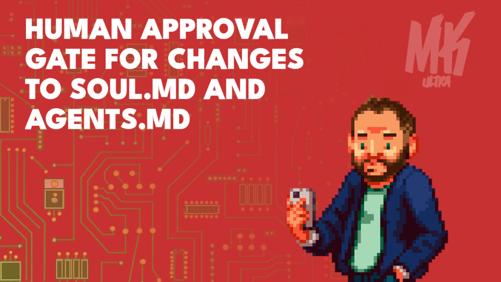 Header about human approval before changing SOUL.md and AGENTS.md