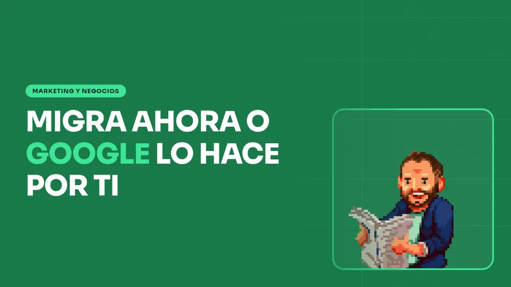 Migración DSA a AI Max: Google la hace obligatoria en 2027
